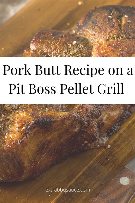 Pork Butt Recipe On A Pit Boss Pellet Grill Artofit