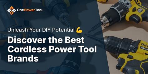 What are the top cordless power tool brands?