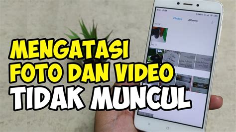 Cara Mengatasi Foto Dan Video Tidak Muncul Di Galeri Langsung Muncul