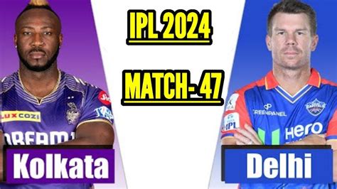 Kkr Vs Dc 47th Match Prediction Kolkata Knight Riders Vs Delhi Capitals