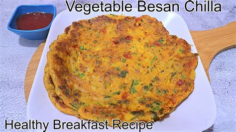 Vegetable Besan Chilla Recipe Besan Chilla Chilla Recipe Healthy