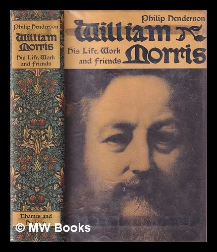 William Morris His Life Work And Friends Philip Henderson By Henderson Philip 1906 1977