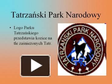 PPT Tatrzanski Park Narodowy PowerPoint Presentation Free To View