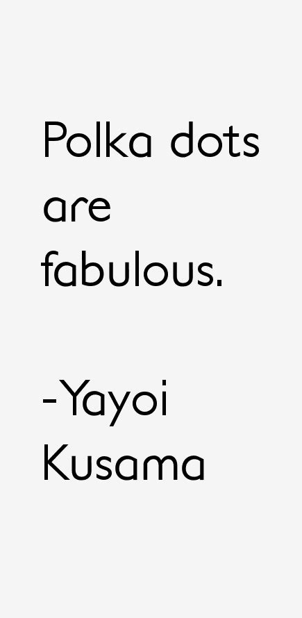 Yayoi Kusama Quotes & Sayings (Page 2)