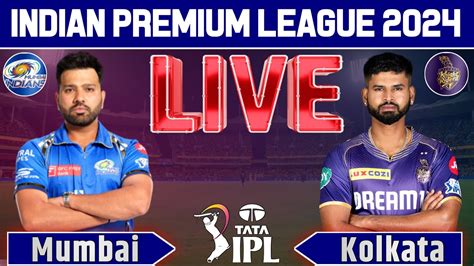 Ipl 2024 Live Mi Vs Kkr Live Match Ipl Live Score And Commentary