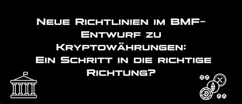 Neue Richtlinien Im Bmf Entwurf Zu Kryptowährungen Ein Schritt In Die