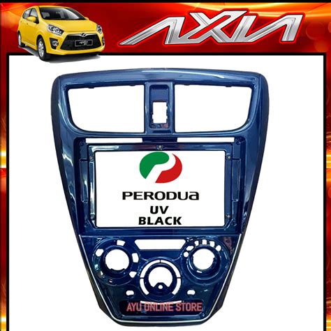 PERODUA AXIA 2014 2022 Android Player Casing 9 10 Inch With Socket