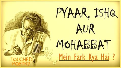 Pyaar Ishq Aur Mohabbat Mein Fark Kya Hai Gulzar Shayari