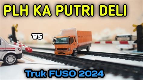 Detik Detik Ka Putri Deli Hantam Truk Fuso Miniatur Kereta Api Youtube