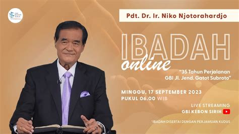 Ibadah Online GBI KS 35 Tahun Perjalanan GBI Jl Jend Gatot Subroto