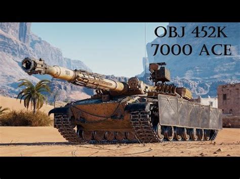 WOT OBJ 452K 7000 DMG ACE OVERLORD 4th Battle YouTube