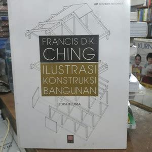 Jual Ilustrasi Konstruksi Bangunan Edisi Karangan Dk Ching Jakarta