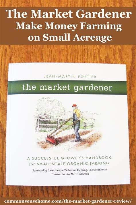 The Market Gardener - Make Money Farming on a Small Acreage