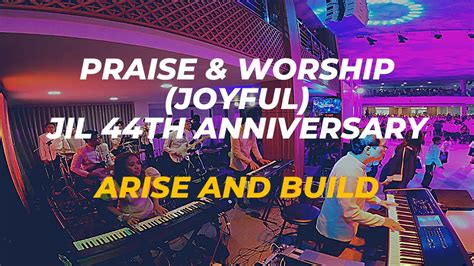 Praise And Worship Joyful Jil 44th Anniversary Arise And Build