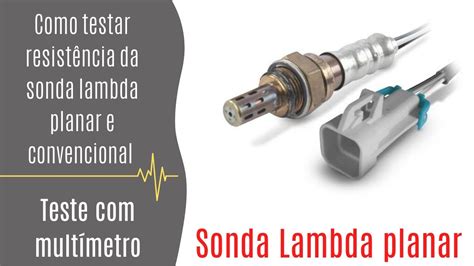 Como testar resistência da sonda lambda planar e convencional