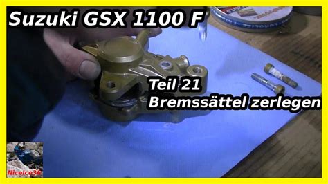 Suzuki Gsx F Teil Bremss Ttel Zerlegen Und Reden Wir Mal Youtube