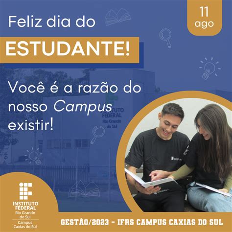 Feliz Dia Do Estudante Campus Caxias Do Sul