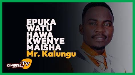 Aina Tatu Za Watu Wa Kuwaepuka Kwenye Maisha Yako Mr Kalungu Youtube