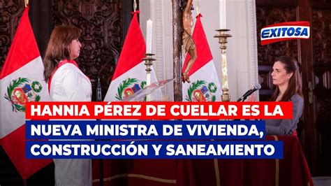 🔵🔴hannia Pérez De Cuellar Es La Nueva Ministra De Vivienda Construcción Y Saneamiento Youtube