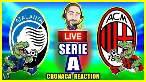 Atalanta Milan Live Reaction Serie A Giornata No Streaming Youtube