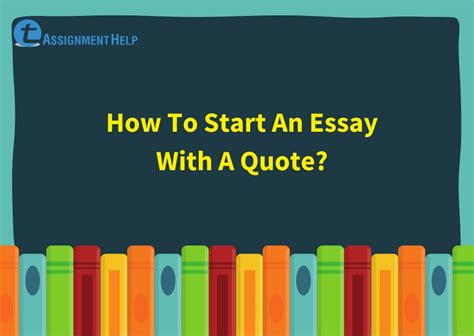 How To Start An Essay With A Quote Total Assignment Help