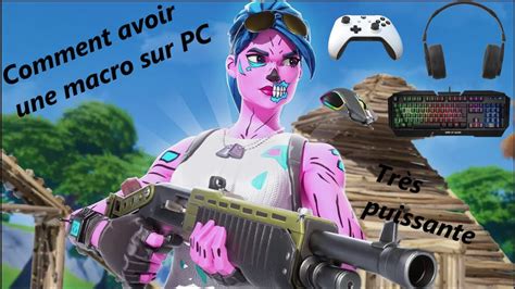 COMMENT AVOIR UNE MACRO SUR FORTNITE PC Elle Est Super Cheat YouTube