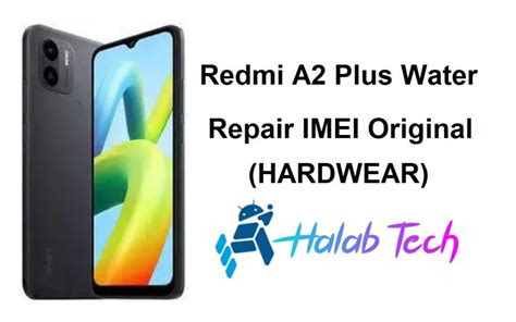 حلب تك Halabtech Redmi A2 Plus Water Repair IMEI Original Dual Sim