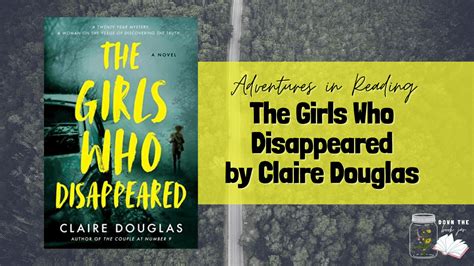 The Girls Who Disappeared by Claire Douglas - Down the Book Jar