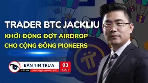 B N Tin Tr A Trader Btc Jackliu Kh I Ng T Airdrop Cho C Ng Ng