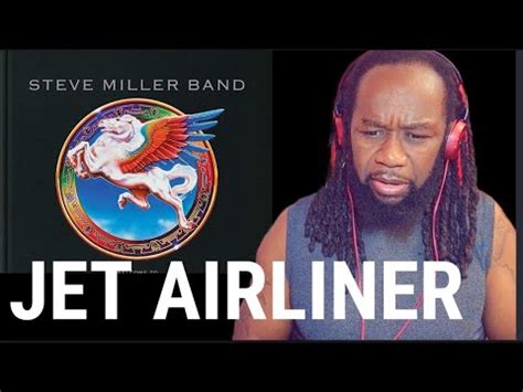 STEVE MILLER BAND Jet Airliner REACTION First Time Hearing YouTube