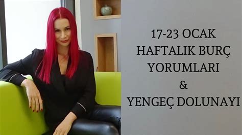 17 23 OCAK HAFTALIK BURÇ YORUMLARI VE YENGEÇ DOLUNAYI YouTube