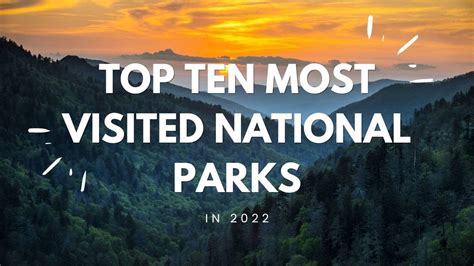 Top Ten Most Visited National Parks In Youtube