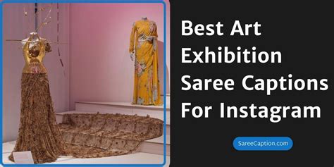 180 Best Art Exhibition Saree Captions For Instagram 2024