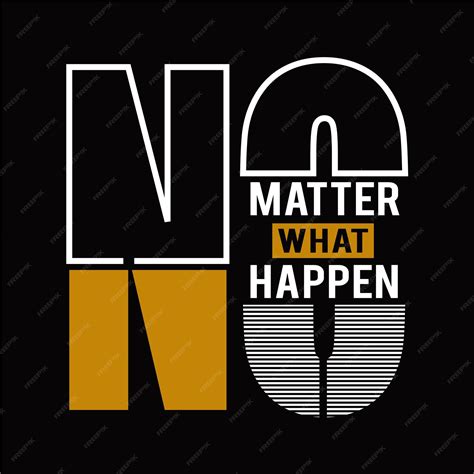 Pase lo que pase diseño tipografía vector ilustración | Vector Premium