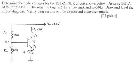 Solved Determine The Node Voltages For The Bjt Zener Circuit Chegg