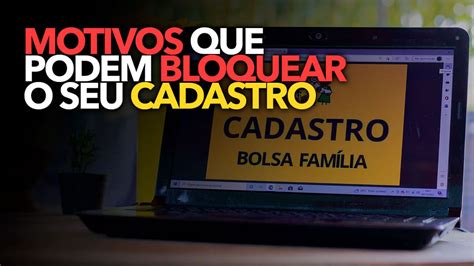 Principais motivos que podem bloquear o seu cadastro no Bolsa Família