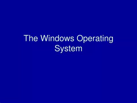 Ppt The Windows Operating System Powerpoint Presentation Free