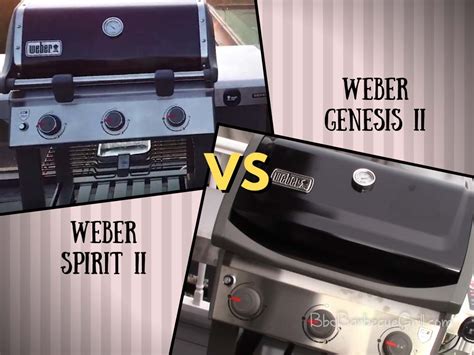 Weber Spirit II vs. Genesis II - Comparison Roundup - BBQ, Grill