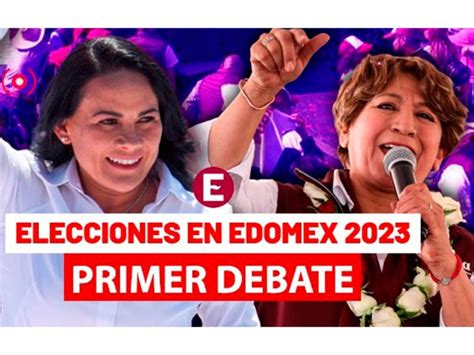 Elecciones Edomex Lo Que Debes Saber Del Primer Debate