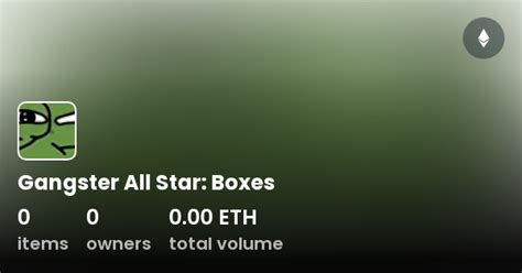 Gangster All Star Boxes Collection Opensea