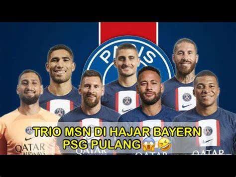 Trio Msn Skuad Gagal Psg Di Bantai Bayern Munchen Youtube