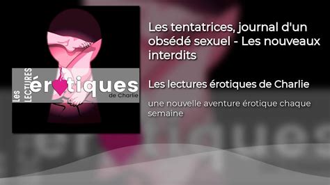 Les Tentatrices Journal Dun Obsédé Sexuel Les Nouveaux Interdits