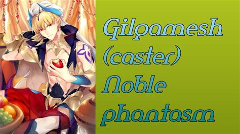 [fate Grand Order] Gilgamesh Caster Noble Phantasm Youtube