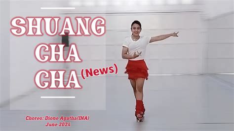 Shuang Cha Cha News Line Dance Dione Agatha Ina June Youtube