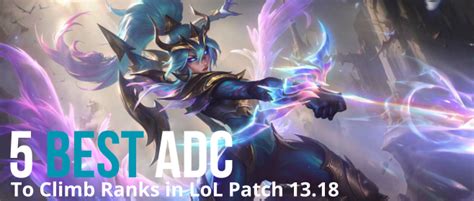 5 Best Adc To Climb Ranks In League Of Legends Patch 13 17