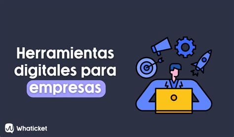 Las Mejores 4 Herramientas Digitales Para Empresas