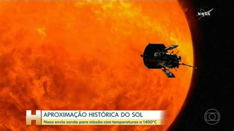 Sonda Que Fez Maior Aproxima O Do Sol Na Hist Ria Est Segura E