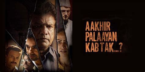 Aakhir Palaayan Kab Tak Movie Review Gripping Thriller Flickonclick