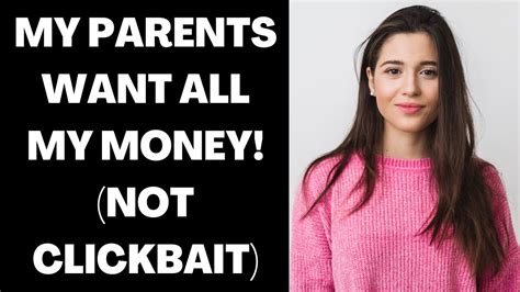 R Entitledparents My Parents Want ALL My Money NOT Clickbait YouTube