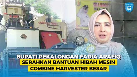 Bupati Pekalongan Fadia Arafiq Serahkan Bantuan Hibah Mesin Combine